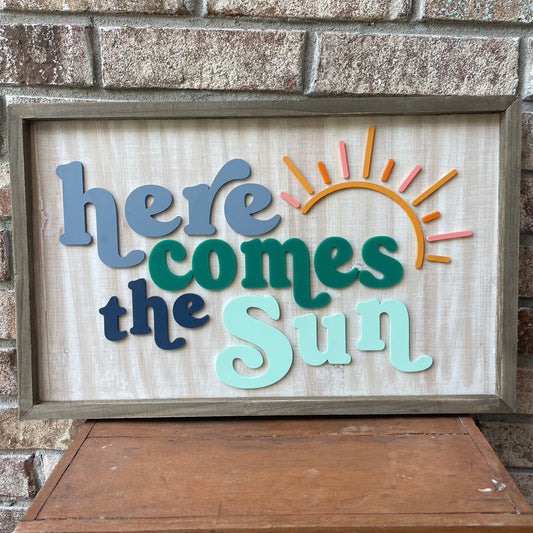 Here Comes the Sun 11x14 Sign